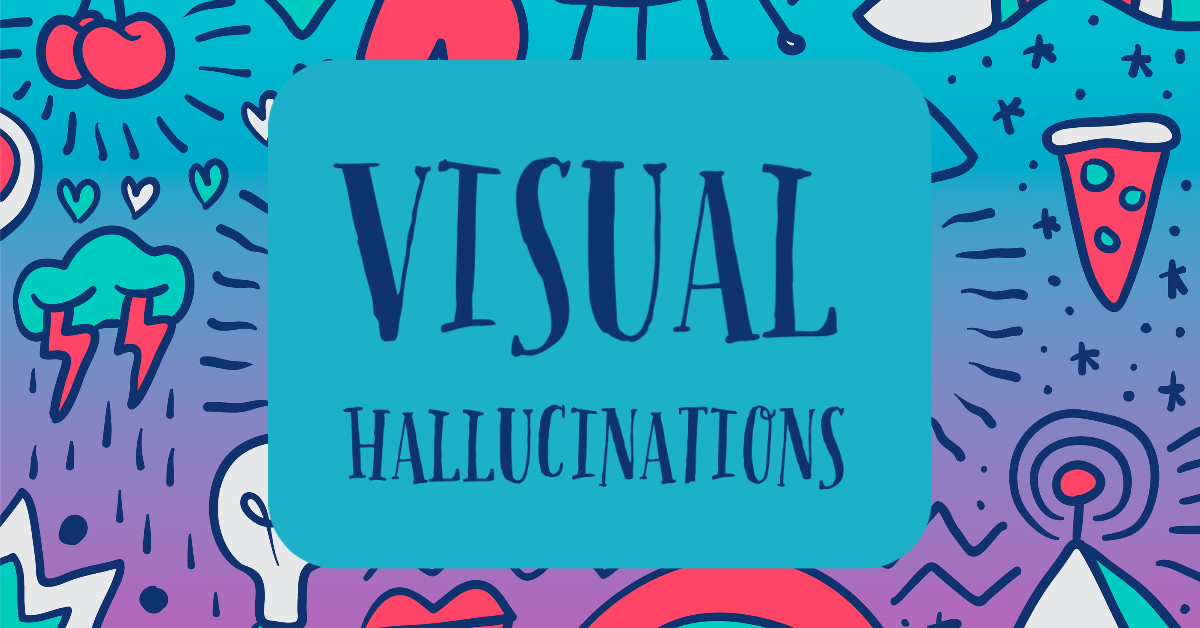 Visual Hallucinations
