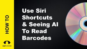 Use Siri Shortcuts and Seeing AI to read Barcodes
