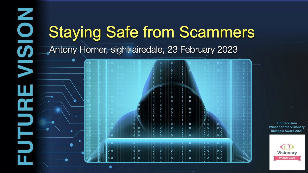 Keeping Safe from Scammers - Antony Horner, Sight Airedale, 23 Feb 23